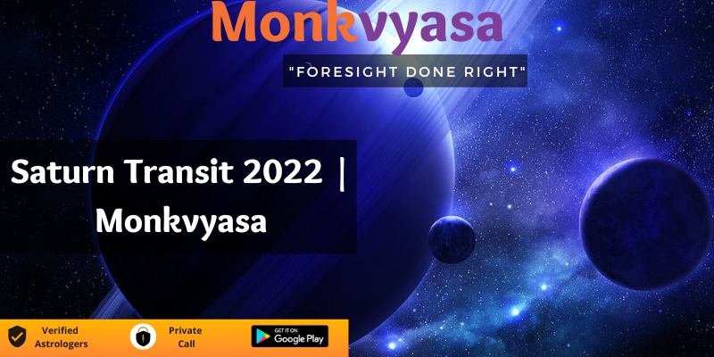 https://www.monkvyasa.com/public/assets/monk-vyasa/img/Saturn Transit 2022 monkvyasa.jpg
